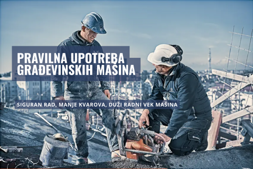 Pravilna upotreba građevinskih mašina: Kako produžiti vek trajanja opreme